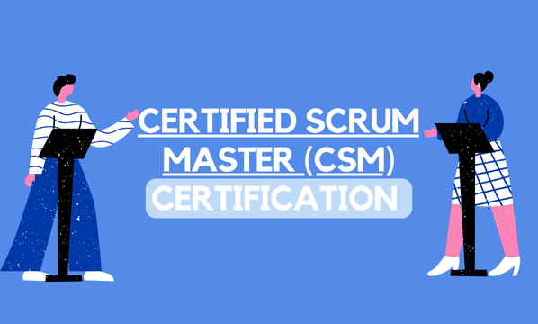 Certified Scrum Master (CSM) Certification