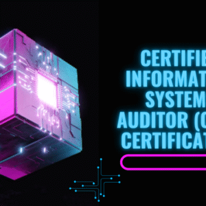 Certified Information Systems Auditor (CISA) Certification