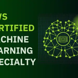 AWS Certified Machine Learning – Specialty